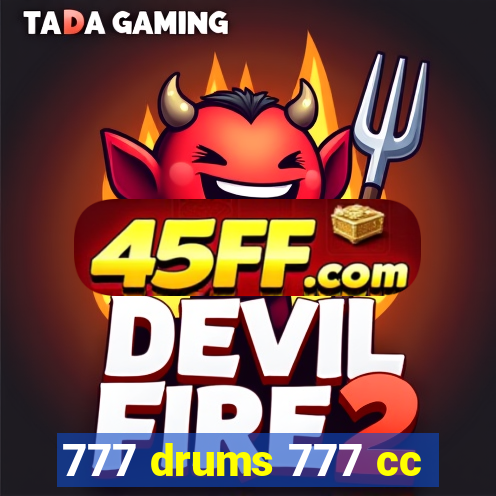 777 drums 777 cc